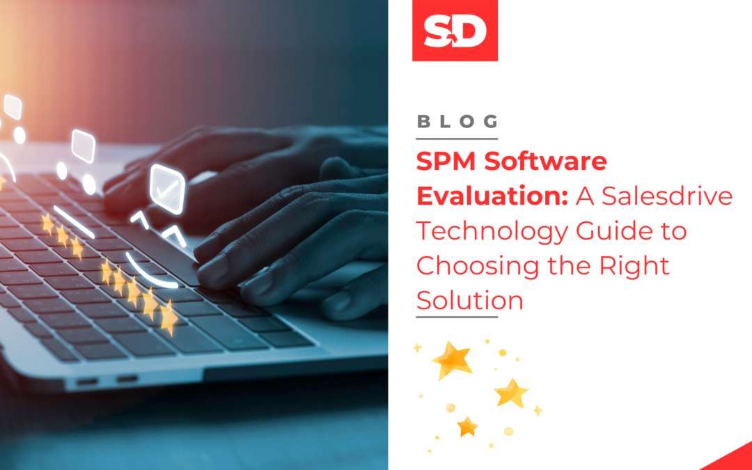 SPM Software Evaluation: A Salesdrive Technology Guide to Choosing the Right Solution