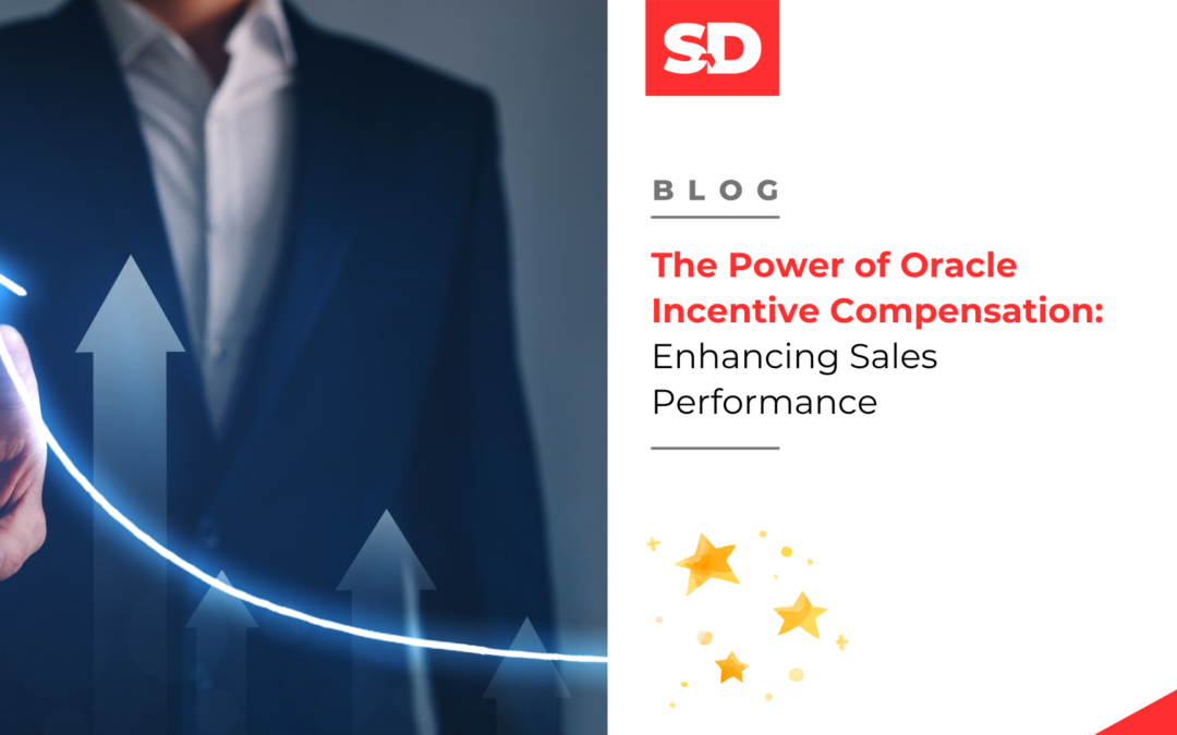 The Power of Oracle Incentive Compensation: Enhancing Sales Performance