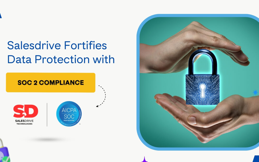 Salesdrive Fortifies Data Protection with SOC 2 Compliance