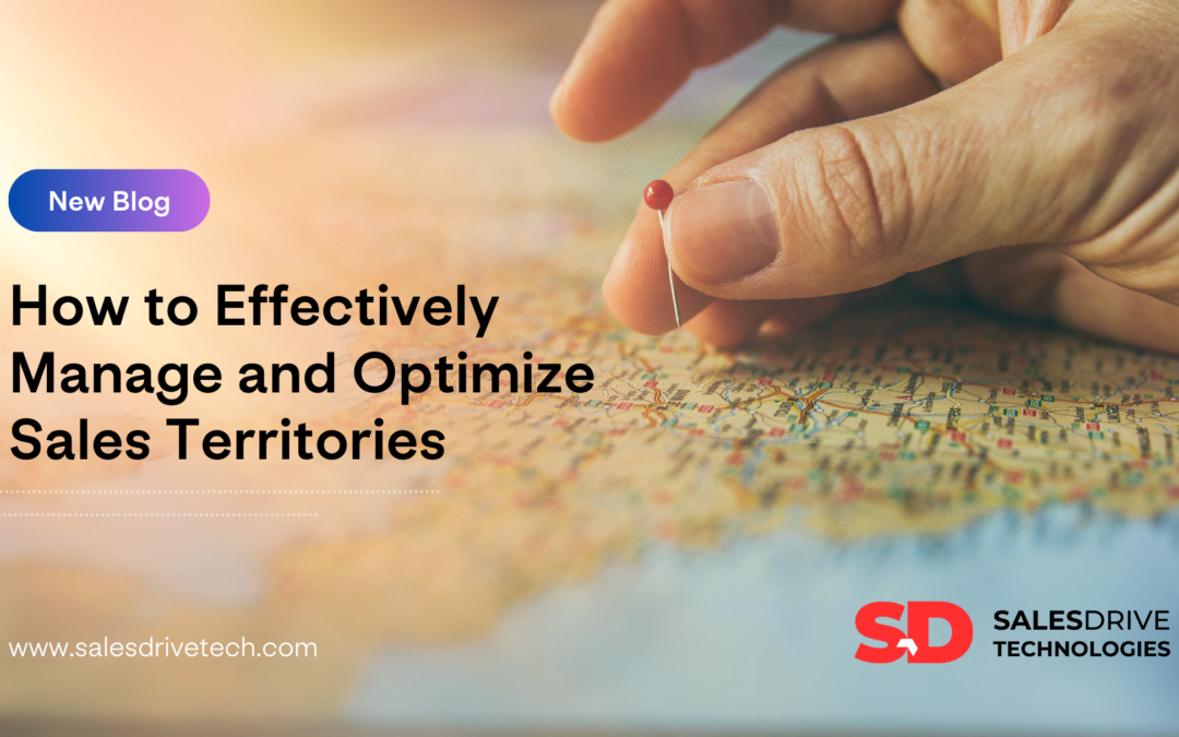 How to Effectively Manage and Optimize Sales Territories