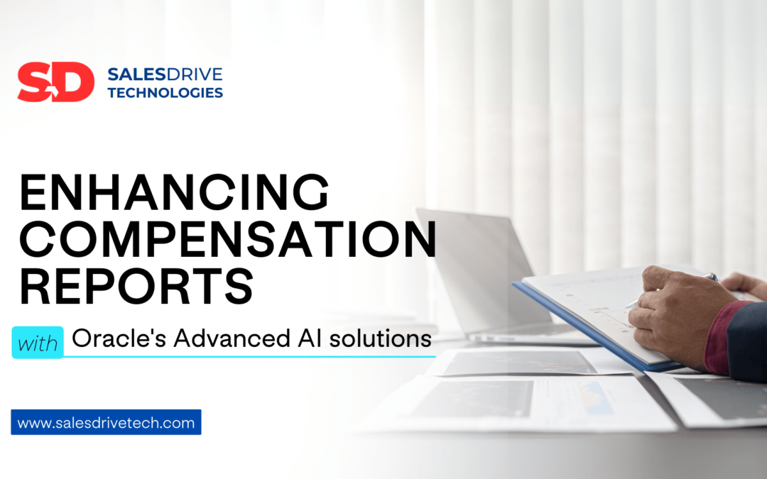 Enhancing Compensation Reports with Oracle’s Advanced AI solutions