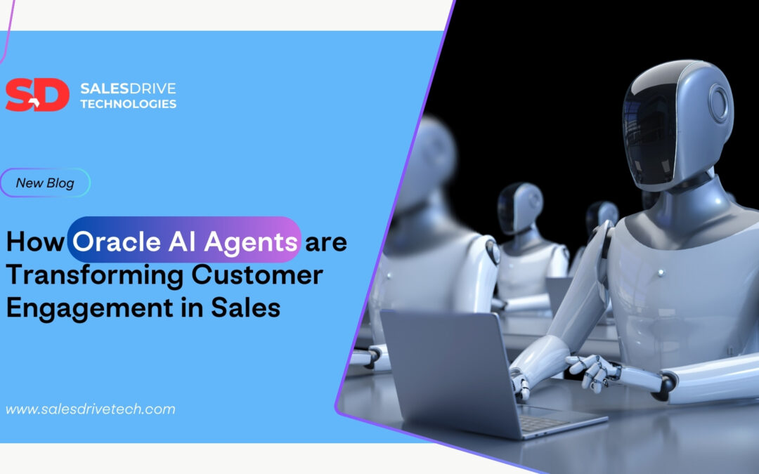 How Oracle AI Agents are Transforming Customer Engagement in Sales